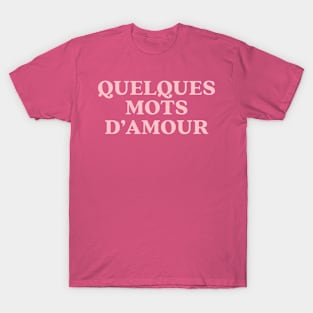 Quelques Mots D'Amour T-Shirt